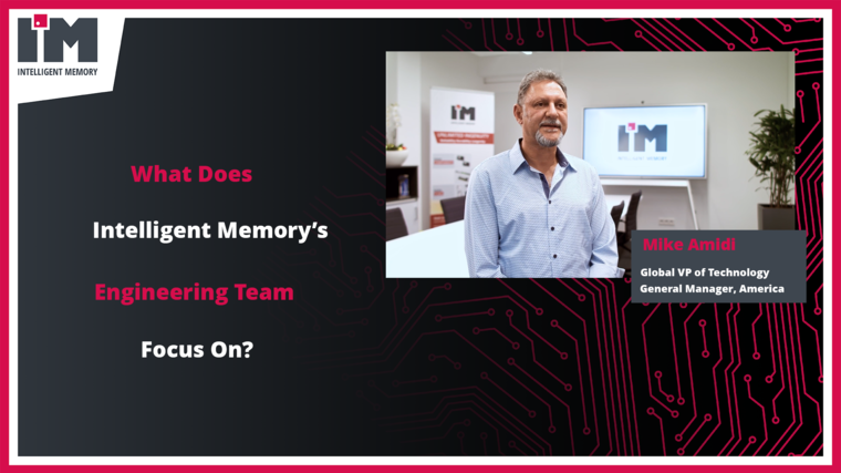 What Does Intelligent Memory's Engineering Team Focus On?